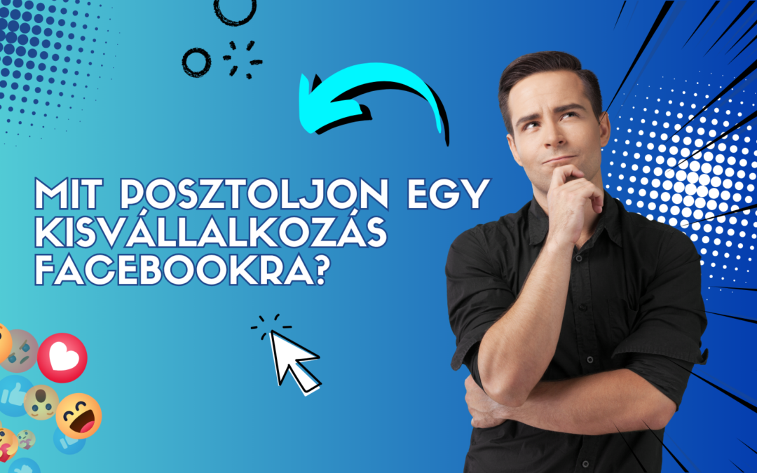 Mit posztoljon egy kisvállalkozás Facebookra?